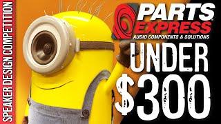 2022 Parts Express [Speaker Design Competition] - Under $300 Category