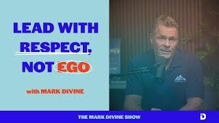 521. Respect & High Performing Teams w/ Mark Divine