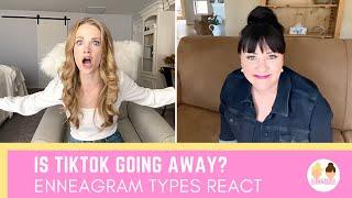 Is TikTok Going Away? (Enneagram Types React!)