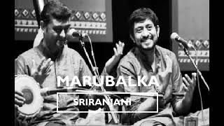 Marubalka Kunnavemira / Sriranjani / Adi / Thyagaraja / Trichur Brothers