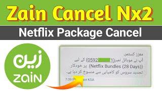 Zain NX2 Package Cancel Code || NX2 Zain Package Unsubscribe Code || Netflix Package Cancel