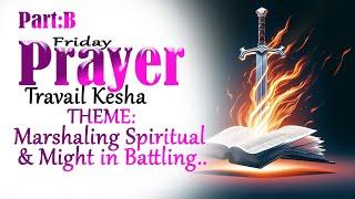 Welcome to our prayer travail kesha|| THEME :Marshaling Spiritual & Might in Battling..