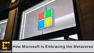 How Microsoft Is Embracing the Metaverse