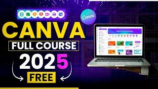 Canva Latest Course 2025 | Graphic Designing Canva Full Course | Canva Tutorial for Beginners Hindi