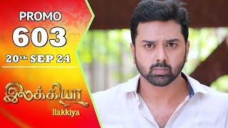 Ilakkiya Serial | Episode 603 Promo | Shambhavy | Nandan | Sushma Nair | Saregama TV Shows Tamil