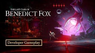 The Last Case of Benedict Fox Developer Gameplay