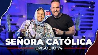 ¿Exagera La Señora Católica con la Fé? Platiquemos Desde Cero | EP 74