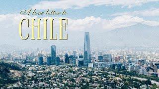 love letters to the cities i've lived in | ep.1 santiago, chile 