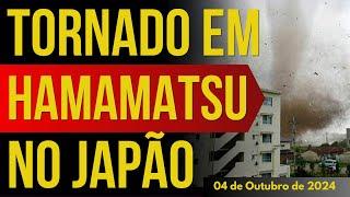 TORNADO EM HAMAMATSU NO JAPÃO - 04/OUTUBRO/2024