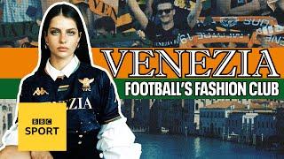 Venezia FC - 'the world's most fashionable football club' | BBC Sport