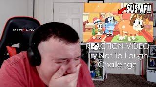 BLUEY PART 3 | Unnecessary Censorship | W14 | Reaction Video | Try Not To Laugh