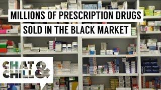 TENS OF MILLIONS OF PRESCRIPTION DRUGS ON THE BLACK MARKET | Chat & Chill NEWS