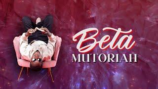 Mutoriah - Beta [Lyric Video]