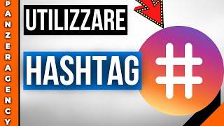 Come utilizzare Hashtag Instagram: 6 Consigli Efficaci 