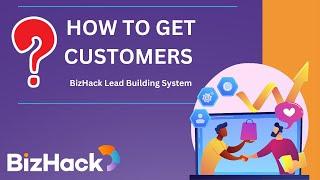  HOW TO GET CUSTOMERS | ▶️ BizHack Lead Building System with Dan Grech - Small Business Training