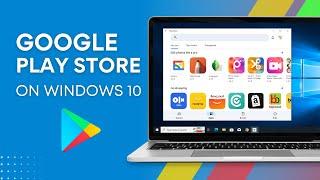 Download & Install Google Play Store on Windows 10