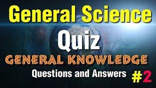 Science Quizzes  General Knowledge Questions and Answers General Science Quiz | Science GK | PART-2