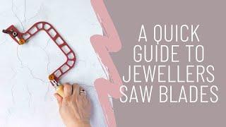 A quick guide to jewellers saw blades