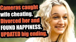 Cameras caught wife cheating. Divorced her and FOUND HAPPINESS. UPDATED big ending.