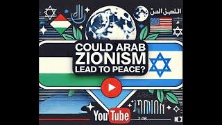 Arab Zionism and the Path to Peace: A New Chapter in the Middle East