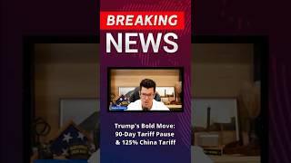 Trump's Bold Move 90 Day Tariff Pause & 125% China Tariff