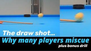 Why you might miscue draw shots plus bonus drill