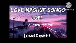 21 min Lo-Fi Bollywood Songs | Sad Lo-FiSongs | (Slowed + Reverb ) |#ofi #song#slowedandreverb