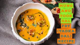 Mung & Toor Dal Tadka Recipe | Dal Tadka (Restaurant Style)