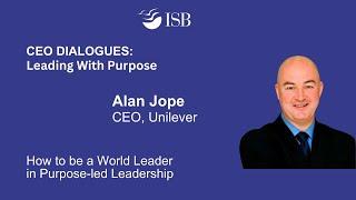 How to be a World Leader in Purpose-led leadership | Alan Jope