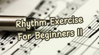 RHYTHM EXERCISE FOR BEGINNERS PART TWO #learningmusic #musiclessons