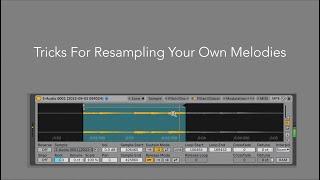 Tricks for Resampling Your Own Melodies