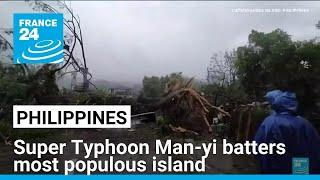 Super Typhoon Man-yi batters Philippines' most populous island • FRANCE 24 English