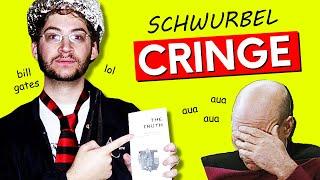 SCHWURBEL CRINGE