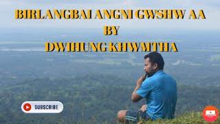 BIRLANGBAI Angni Gwsw aa by Dwihung Khwmtha