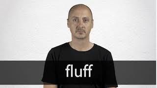 How to pronounce FLUFF in British English