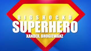 Superhero - Bigshockd x Xander x Bhogiewanz (Digital Album #8)