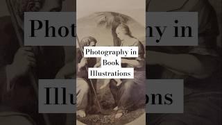 Photography in Book Illustrations. 1844-1890