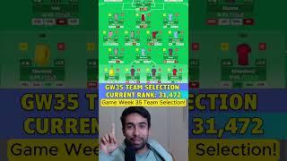 ‼️FPL EXPERT GW35 Team REVEAL! TOP 10k push! #fpl