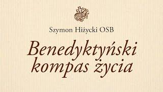 Benedyktyński kompas życia