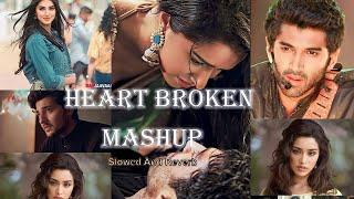 Heart Broken Mashup | slowed+reverb | Non-Stop 25 min| #arijit  singh | @Parnav_vlogs07 Love \\