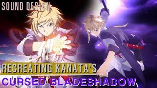 BEHIND THE SOUND: Recreating Kanata's "Cursed Bladeshadow" (Sound Design)