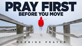 Before You Take The Next Step PRAY FIRST | A Blessed Morning Prayer To Start Your Day