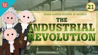 The Industrial Revolution: Crash Course History of Science #21