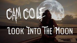 Cam Cole - Look Into The Moon (Official Music Video)