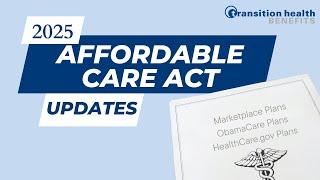 2025 Affordable Care Act (ACA) Health Insurance Updates - Guaranteed to learn at least 1 thing