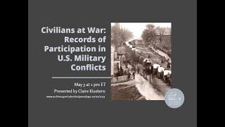 Genealogy Series-Civilians at War: Records of Participation in U.S. Military Conflicts (2023 May 3)