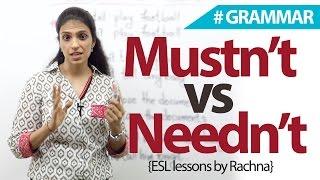 Using ‘mustn't’ and ‘needn't’ correctly – English Grammar Lesson