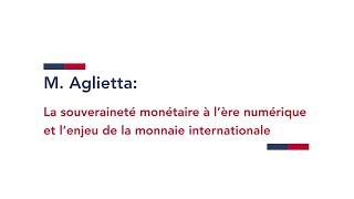 La souveraineté monétaire à l'ère numérique | Michel Aglietta