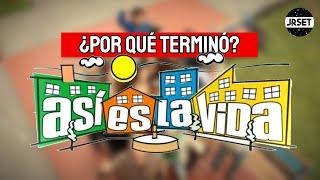 ¿Por Qué Terminó "ASÍ ES LA VIDA"? | JRSet