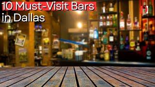 10 Must Visit Bars in Dallas